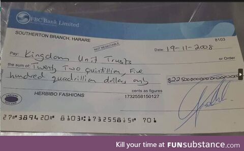 A 22 Quintillion, 5 hundred quadrlion Zimbabwe dollar cheque