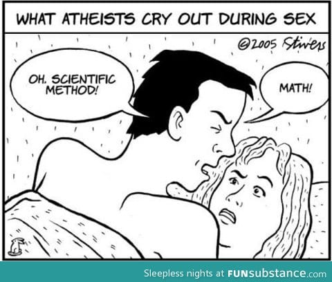 What atheists usually cry out