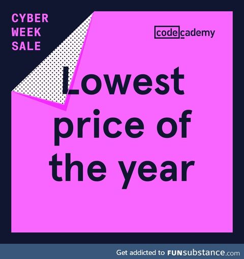 ICYMI This Cyber Week Get 50% off a year of Codecademy Pro when you use code CYBER23 at