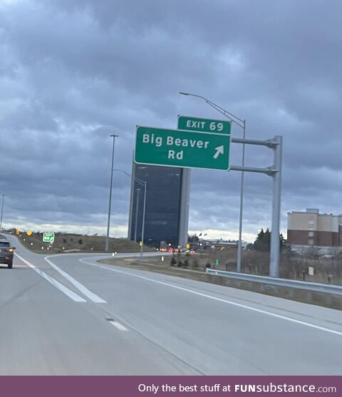 On I75 here in Michigan, exit 69 happens to be for Big Beaver Road