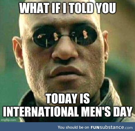 Happy international Men's Day to all who celebrate!