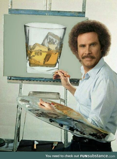 Bob Ross Burgundy -“Let’s draw a happy little glass of scotch right here.”