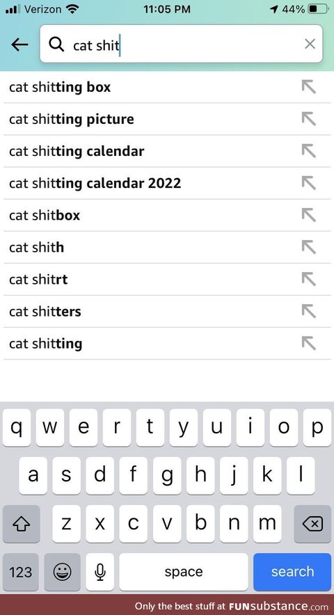 Typed shit instead of shirt and there were so many suggestions. What the hell there’s a