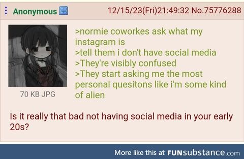 Anon doesn't have social media