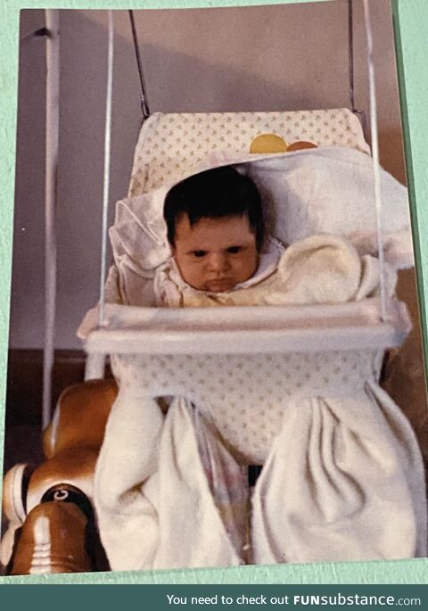 Had a solid RBF even as a newborn! 1987
