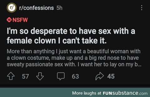 He yearns for the clussy