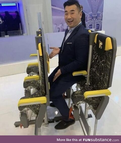 Our customers wanted more leg room, and we listened by giving more thigh room