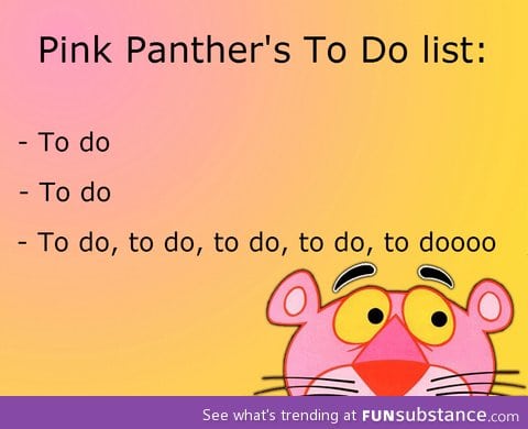 Pink Panther to do list