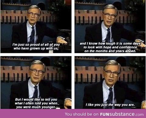 Wise words from mr. Rogers