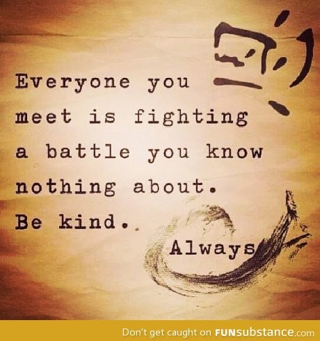 Be kind