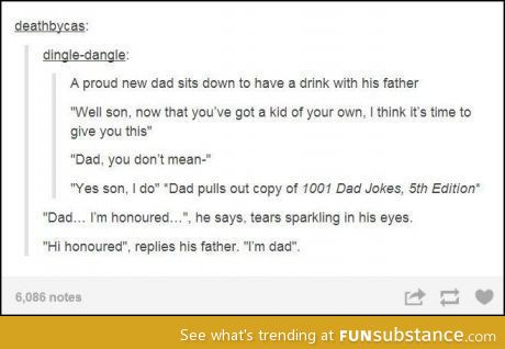 1001 Dad Jokes, 5th edition.