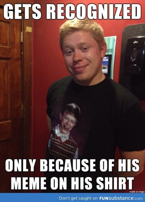 Bad Luck Brian Strikes again!!