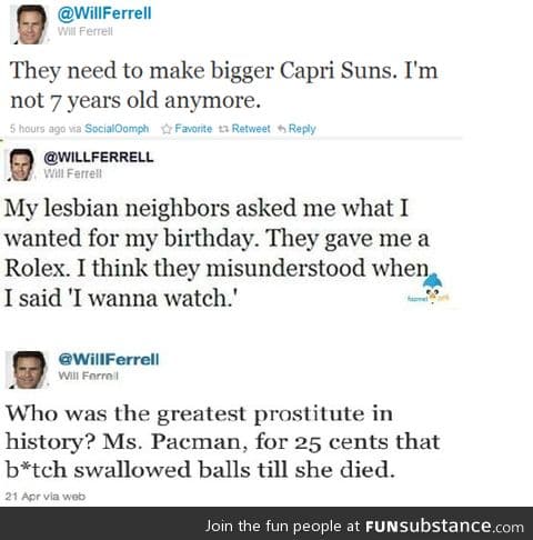 Some of Will Ferrel's tweets..